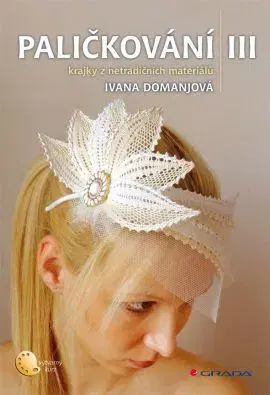Ručné práce - ostatné Paličkování III - Ivana Domanjová