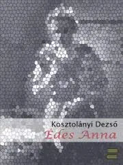 Svetová beletria Édes Anna - Dezső Kosztolányi