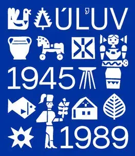 Dizajn, úžitkové umenie, móda ÚĽUV 1945-1989 - Zuzana Dedík Šidlíková,Kolektív autorov