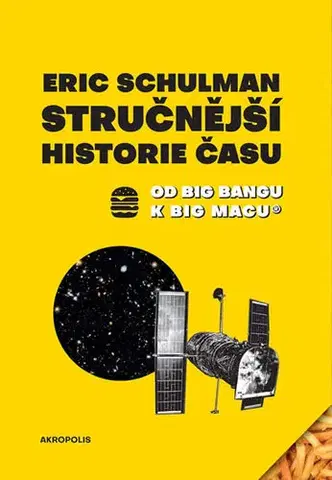 Astronómia, vesmír, fyzika Stručnější historie času - Eric Schulman