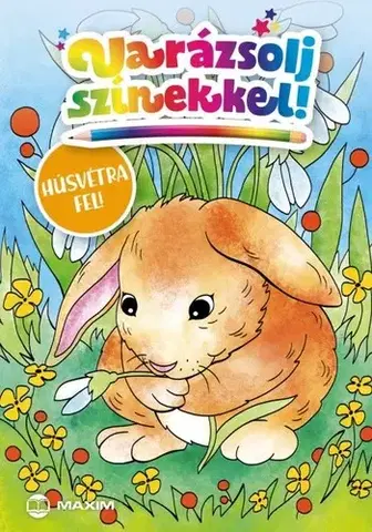 Pre deti a mládež - ostatné Varázsolj színekkel! – Húsvétra fel! - neuvedený,Sarolta Falcione