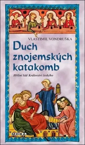 Historické romány Duch znojemských katakomb - Hříšní lidé Království českého, 2. vydání - Vlastimil Vondruška