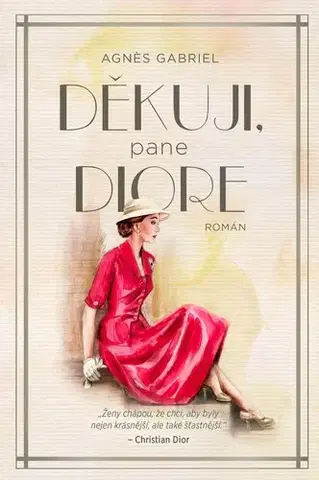 Svetová beletria Děkuji, pane Diore - Agnes Gabriel,Michaela Škultéty