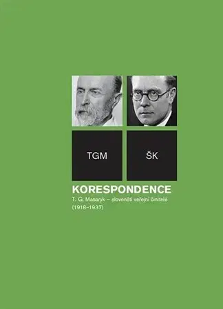 Svetové dejiny, dejiny štátov Korespondence T. G. Masaryk slovenští veřejní činitelé (1918-1937) - Miroslav Lacko,Richard Vašek,Jan Rychlik