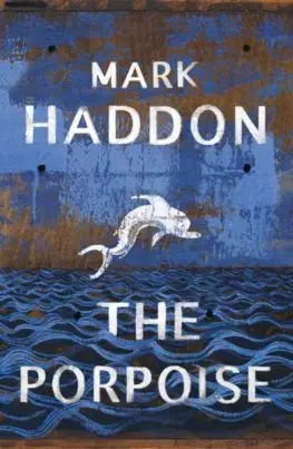 Cudzojazyčná literatúra The Porpoise - Mark Haddon