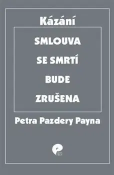Kresťanstvo Smlouva se smrtí bude zrušena - Petra Pazdery Payne