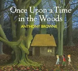 Rozprávky Once Upon a Time in the Woods - Anthony Browne
