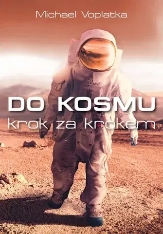 Odborná a náučná literatúra - ostatné Do kosmu krok za krokem - Michael Voplatka
