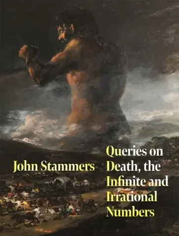 Poézia Queries on Death, the Infinite and Irrational Numbers - John Stammers