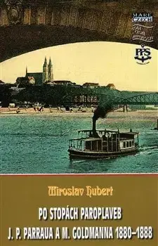 História - ostatné Po stopách paroplaveb - Hubert Miroslav