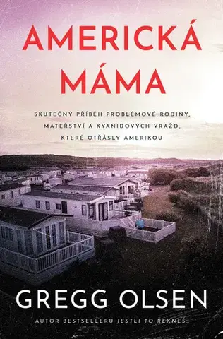 Detektívky, trilery, horory Americká máma - Gregg Olsen