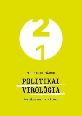 Politológia Politikai virológia - Gábor G. Fodor
