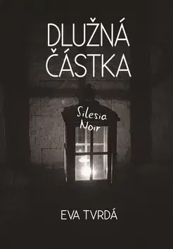 Detektívky, trilery, horory Dlužná částka - Eva Tvrdá