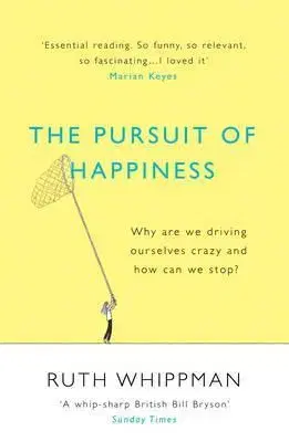 Psychológia, etika The Pursuit of Happiness - Ruth Whippman