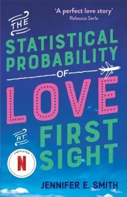 Young adults The Statistical Probability of Love at First Sight - Jennifer E. Smith