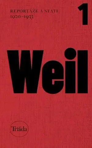 Fejtóny, rozhovory, reportáže Reportáže a stati 1920–1933 - Jiří Weil