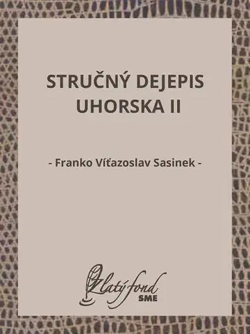 Slovenská beletria Stručný dejepis Uhorska II - Franko Víťazoslav Sasinek