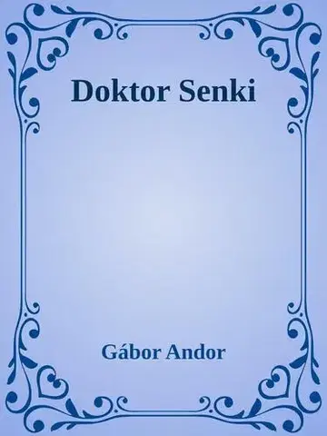Svetová beletria Doktor Senki - Andor Gábor
