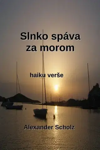Slovenská poézia Slnko spáva za morom - Alexander Scholz