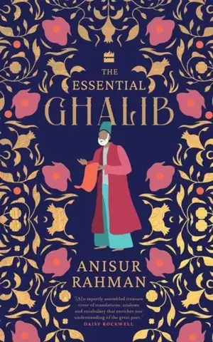 Poézia The Essential Ghalib - Anisur Rahman
