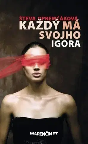 Romantická beletria Každý má svojho Igora - Števa Opremčáková