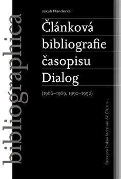 Literárna veda, jazykoveda Článková bibliografie časopisu Dialog (1966–1969, 1990–1992) - Jakub Flanderka
