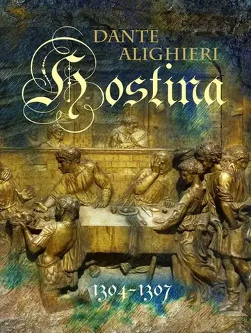 Svetová beletria Hostina/Convivio - 1304 - 1307 - Dante Alighieri,Pavol Koprda