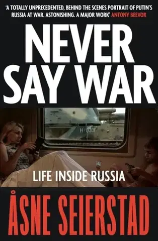 Biografie - ostatné Never Say War - Asne Seierstad