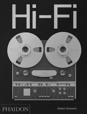 Hudba - noty, spevníky, príručky Hi-Fi - The History of High-End Audio Design - Gideon Schwartz