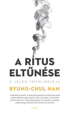 Filozofia A rítus eltűnése - Byung-Chul Han