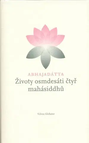 Psychológia, etika Životy osmdesáti čtyř mahásiddhů - Šhri Abhajadátta