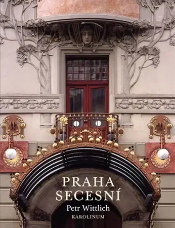 Architektúra Praha secesní - Petr Wittlich