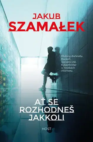 Detektívky, trilery, horory Ať se rozhodneš jakkoli - Jakub Szamalek,Anna Plasová