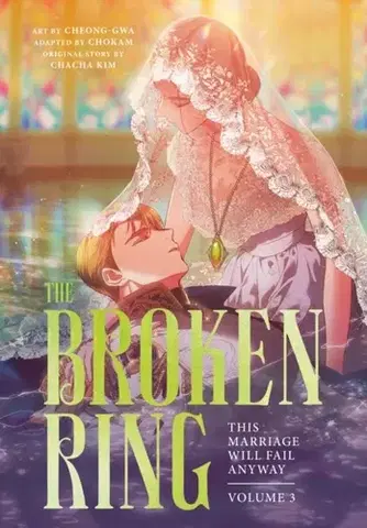 Manga The Broken Ring: This Marriage Will Fail Anyway, Volume 3 - CHACHA KIM