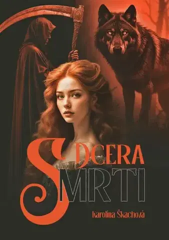 Sci-fi a fantasy Dcera Smrti - Karolína Škachová