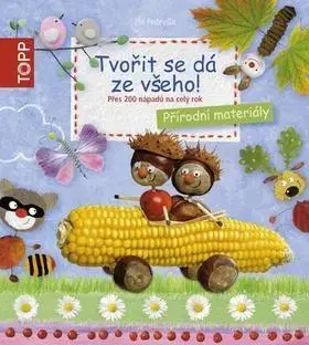 Ručné práce - ostatné Tvořit se dá ze všeho! - Pia Pedevilla