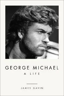 Film, hudba George Michael: A Life - James Gavin