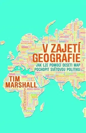 Politológia V zajetí geografie - Tim Marshall