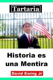 História - ostatné Tartaria - Historia es una Mentira - Ewing David