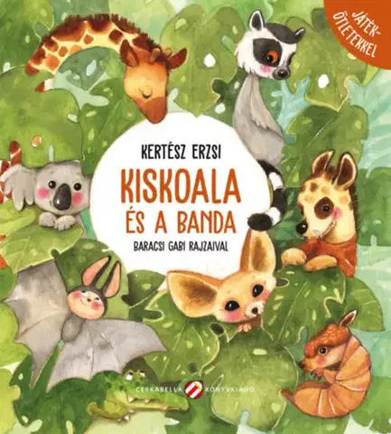 Rozprávky Kiskoala és a banda - Játékötletekkel - Erzsi Kertész