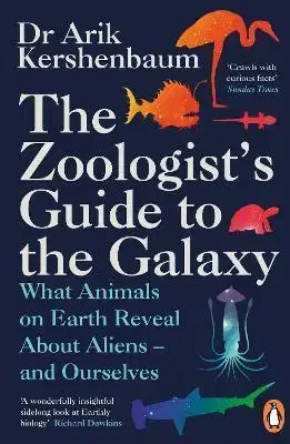 Biológia, fauna a flóra The Zoologists Guide to the Galaxy - Arik Kershenbaum
