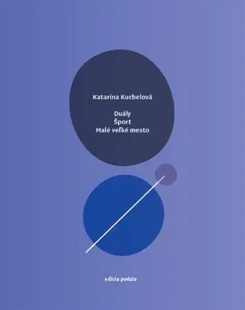 Slovenská poézia Duály / Šport / Malé veľké mesto - Katarína Kucbelová