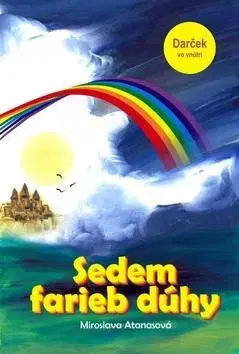 Rozprávky Sedem farieb dúhy - Miroslava Atanasová