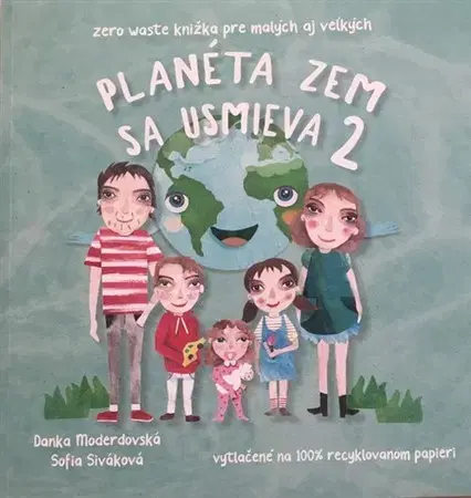 Pre deti a mládež - ostatné Planéta Zem sa usmieva 2 - Danka Moderdovská,Sofia Siváková
