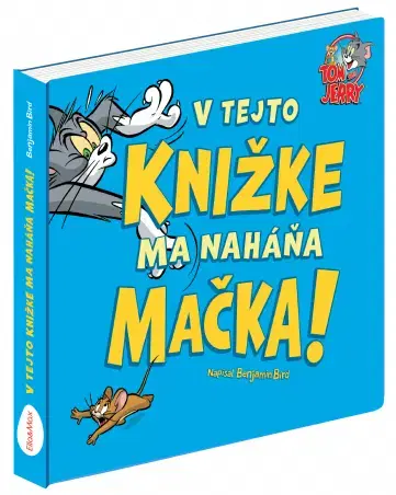 Leporelá, krabičky, puzzle knihy Tom & Jerry: V tejto knižke ma naháňa mačka - Benjamin Bird