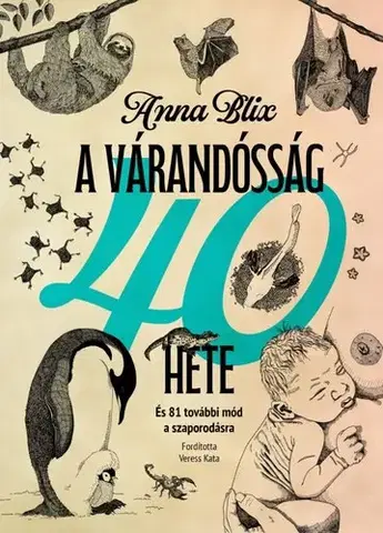 Biológia, fauna a flóra A várandósság 40 hete - Anna Blix