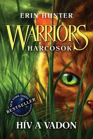 Dobrodružstvo, napätie, western Warriors - Harcosok 1. - Hív a vadon - Erin Hunterová