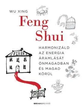 Ezoterika - ostatné Feng Shui - Harmonizáld az energia áramlását önmagadban és magad körül - Wu Xing