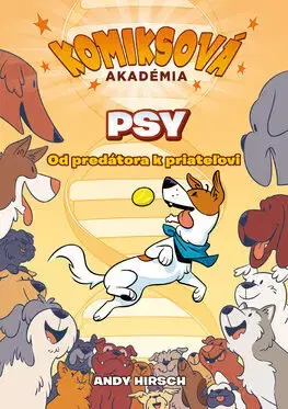 Príroda Komiksová akadémia: Psy - Andy Hirsch,Michaela Hajduková