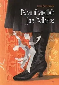 Svetová beletria Na řadě je Max - Leena Parkkinenová,Jitka Hanušová